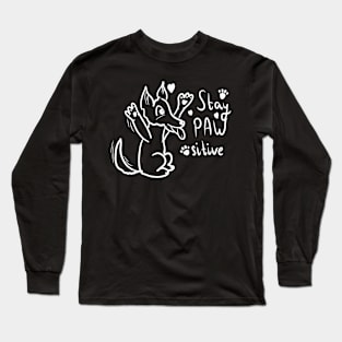 Stay PAWsitive Long Sleeve T-Shirt